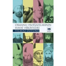 Cash Dukkan Osmanlı Padişah Hayat Hikayeleri