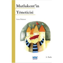 Kök Yayıncılık Mutlukent’in Yöneticisi - Emin Özdemir Masal & Öykü