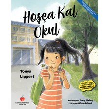 Sabri Ülker Vakfı Yayınları Hoşça Kal Okul - Tonya Lippert Çocuk Öykü 9 - 12 Yaş İçin Ciltsiz Kitap Türkiye Menşeli