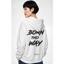 Sevbano Lady Gaga Born This Way Şarkıcı Sırt Baskılı Unisex Oversize Penye Hoodie