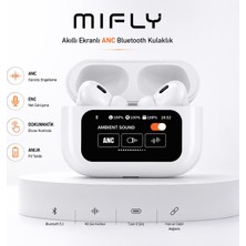 Mifly Smart Screen Pro Anc Enc Akıllı Ekranlı Bluetooth Kulaklık Dokunmatik Şarj Kutulu Kablosuz Kulak Içi Kulaklık