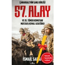 Kronik Kitap Alfa Kalem-Çanakkale'nin Şanlı Birliği 57. Alay 19. Tümen Komutanı Mustafa Kemal(Ismail Sabah)Tarih