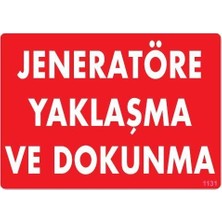 Timion Mey Ithalat® Jeneratöre Yaklaşma Uyarı Levhası 25X35 KOD:1131