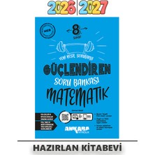 Ankara Yayıncılık 8. Sınıf  Lgs Matematik Güçlendiren Soru Bankası 2026 | 2027