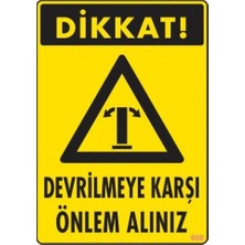Belirtilmemiş Pvc Levha Dikkat Devrilmeye Karşı Önlem Alınız 25X35 cm