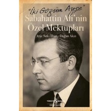 Iki Gözüm Ayşe - Sabahattin Ali'nin Özel Mektupları