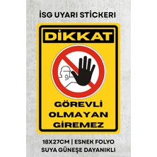 Alışveriş Kurdu Girilmez Yazılı Iş Güvenliği Uyarı Ikaz Etiketi - Folyo Etiket