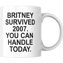 Britney Survived 2007 Kupa Bardak Komik Yazılı Hediyelik Çay Kahve Kupası Coffee Mug