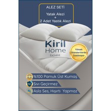 Kiril Home %100 Pamuk Yüzeyli Premium Alez Seti Sıvı Geçirmez Yatak Alezi - 2 Adet Premium Yastık Koruyucu Alez