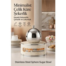 Transformacion Küre Şekerlik Lüks Baharatlık Çerezlik ve Lokumluk - 10X10 cm - Kapaklı Ayna Parlaklığında Minimalist Metal Sunum Kasesi Paslanmaz Çelik 723321