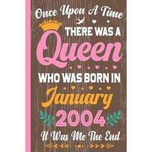 Nacario Once Upon A Time There Was A Queen Who Was Born In January 2004: 19TH Birthday Gifts For Girls, 19