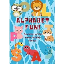 Nacario Independently Published Alphabet Fun!: Fun Letter Of The Week Activity Sheets