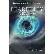 Nacario Fearfully Made: Prequel To The Ellari Invasions