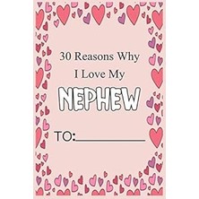 Nacario 30 Reasons Why I Love My Nephew: Fill In 30 Reasons Why You Love Your Nephew : Perfect Gift For Wed