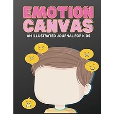 Nacario Emotion Canvas Journal: Explore Emotions Through 50 Blank Pages With Prompts For Parents Foster