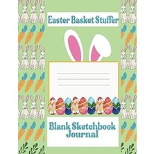 Nacario Easter Basket Stuffer Blank Sketchbook Journal: Drawing Book For Kids, Boys, Toddlers, Girls And Bo