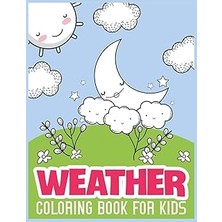 Nacario Independently Published Weather Coloring Book For Kids: Coloring Lovers Gift, 30 Images, 8.5 x 11 I