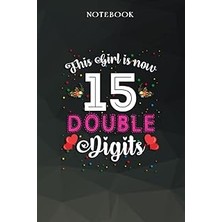 Nacario Independently Published Birthday Gifts For Men :this Girl Is Now 15 Double Digits 15TH Birthday Gif