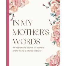 Nacario Independently Published Tell Me Your Story, Mom: A Thoughtful Journal With Over 100 Prompts For Mot