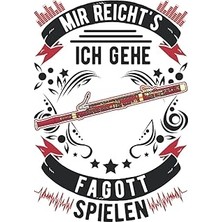 Nacario Fagott Notizbuch: Mir Reicht's Ich Gehe Fagott Spielen Fagottist / 6x9 Zoll / 120 Karierte Seiten S