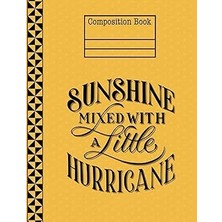 Nacario Sunshine Mixed With A Little Hurricane Yellow Composition Notebook - Blank: 130 Pages 7.44 x 9.69 B