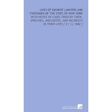 Nacario Lives Of Eminent Lawyers And Statesmen Of The State Of New York: With Notes Of Cases Tried By Them,