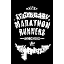 Nacario Legendary Marathon Runners Are Born In June: Blank Lined 6x9 Running Journal / Notebooks As Appreci