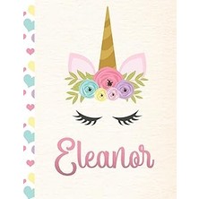 Nacario Eleanor: Personalized Unicorn Sketchbook For Girls With Pink Name - 8.5X11 110 Pages. Doodle, Sketc
