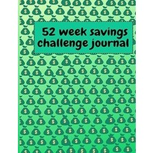 Nacario Independently Published 52 Week Savings Challenge Journal: 52 Week Savings Challenge Envelopes (Mon