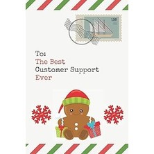 Nacario To: The Best Customer Support Ever: Christmas Card And Holiday Journal Gift All-In-One! / 6x9 Small