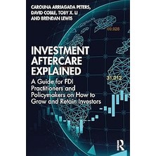Nacario Investment Aftercare Explained: A Guide For Fdi Practitioners And Policymakers On How To Grow And R