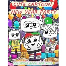 Nacario Independently Published Cute Cartoon New Year Party Coloring Book For Kids, Preschoolers, Ages 2-4,