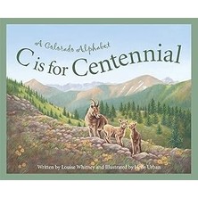 Nacario C Is For Centennial: A Colorado Alphabet