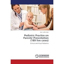 Nacario Pediatric Practice On Parents' Presentation (189 Live Cases): Clinical And Visual Pediatrics