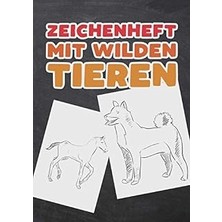 Nacario Zeichenheft Mit Wilden Tieren: Zeichenbuch, Malheft Mit 33 Handgezeichneten Tieren Zum Ausmalen Für