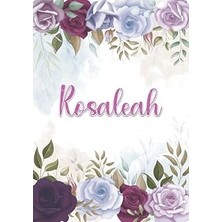 Nacario Independently Published Rosaleah: Taccuino A5 | Nome Personalizzato Rosaleah | Regalo Di Compleanno
