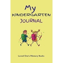 Nacario My Kindergarten Journal: School Days Memory Keeper, Scrapbook, & Record Notebook. Track Your Child’