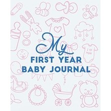 Nacario My First Year Baby Journal: Write Down All The Pretty Memories Of Your Baby From His Birth To His F