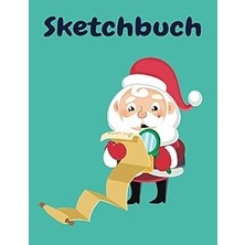 Nacario Sketchbuch: Weihnachtsmann Heft Mit Den Blanko Seiten Für Skizzen Zeichnen Und Malen - Tolle