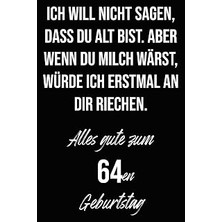Nacario Ich Will Nicht Sagen, Dass Du Alt Bist. Aber Wenn Du Milch Wärst, Würde Ich Erstmal An Dir Riechen.
