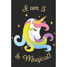 Nacario Unicorn Journal I Am 5 & Magical: With More Unicorns Inside ! A Happy Birthday 5 Years Old Unicorn