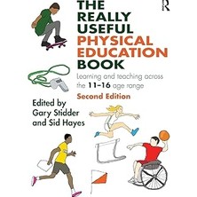 Nacario The Really Useful Physical Education Book: Learning And Teaching Across The 11-16 Age Range