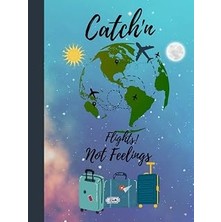 Nacario Independently Published Catch'n Flights Not Feelings: Journal