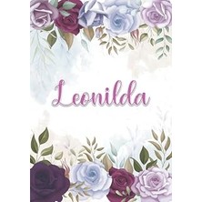 Nacario Leonilda: Taccuino A5 | Nome Personalizzato Leonilda | Regalo Di Compleanno Per Moglie Mamma Sorell