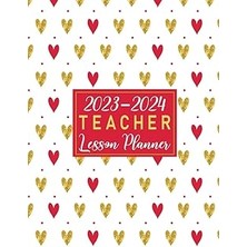 Nacario Teacher Lesson Planner 2023 2024: Amazing Lesson Plan Book With A Hearted Cover, Weekly And Monthly