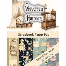 Nacario Independently Published Victorian Nursery: Scrapbook Paper Pad
