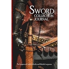 Nacario Independently Published Sword Journal: For Longsword, Others Swords, And Bladed Weapons