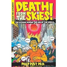 Nacario Death From The Skies!: The Science Behind The End Of The
