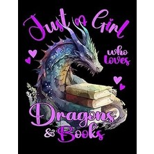 Nacario Independently Published Just A Girl Who Loves Dragons And Books: Cute Dragon Sketchbook 8.5'' x 11'