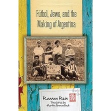 Nacario Futbol, Jews, And The Making Of Argentina